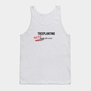 Treeplanting - Best Job Ever Tank Top